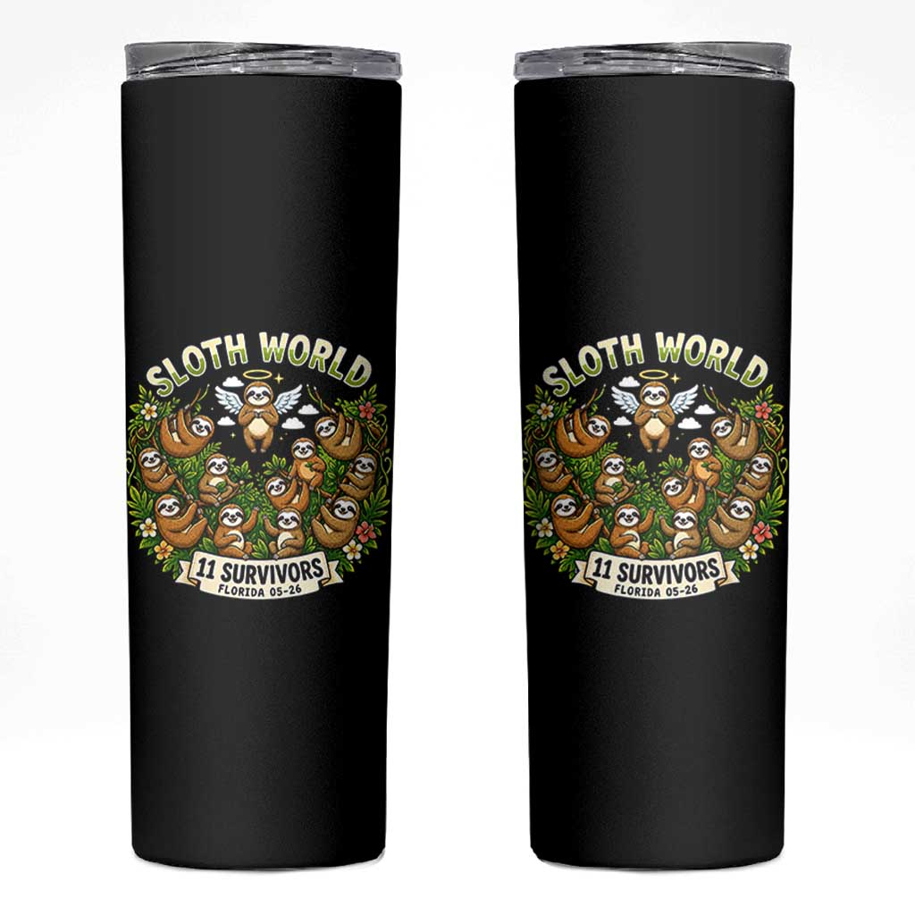 Sloth World 11 Survivors Wildlife Awareness Skinny Tumbler Florida Animal Rights Protest and Support