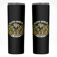 Sloth World 11 Survivors Wildlife Awareness Skinny Tumbler Florida Animal Rights Protest and Support