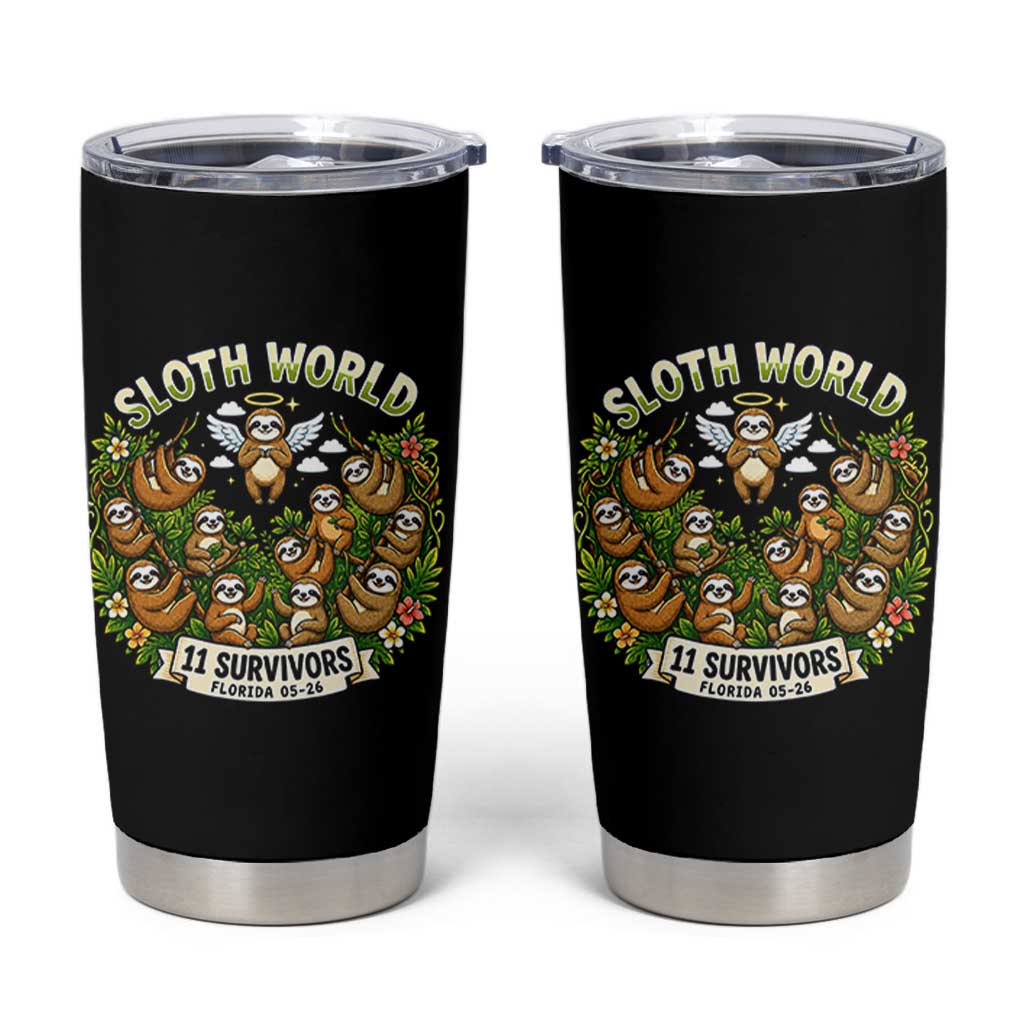 Sloth World 11 Survivors Wildlife Awareness Tumbler Cup Florida Animal Rights Protest and Support