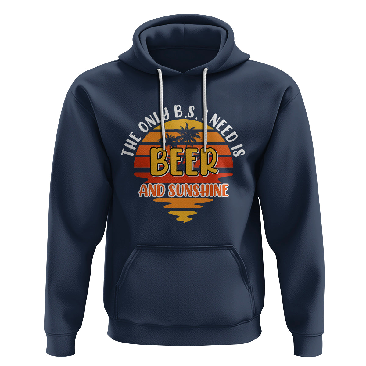 Funny Drinking Hoodie The Only B.S. I Need Is Beer And Sunshine Lover Retro Sunset - Wonder Print Shop
