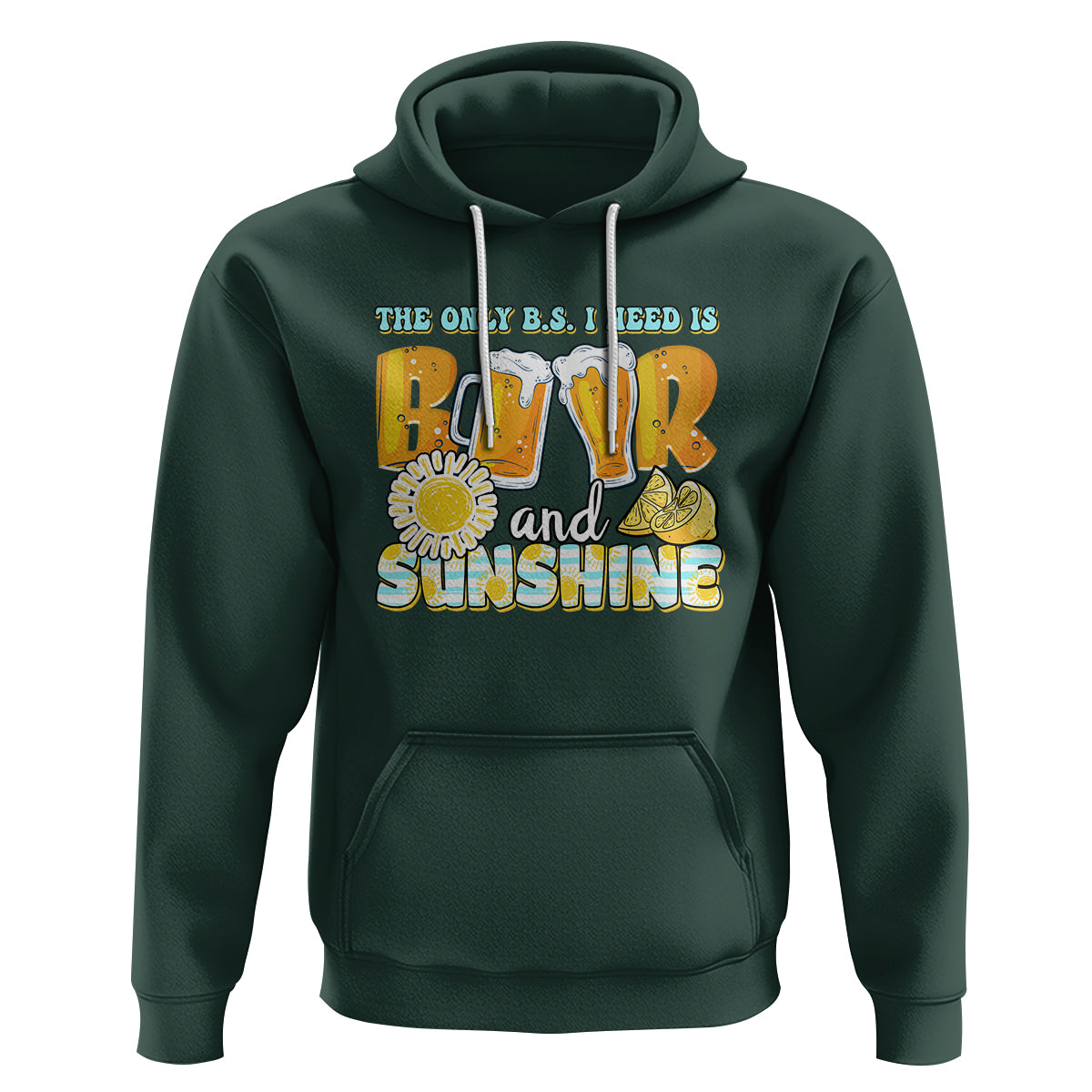 Funny Drinking Hoodie The Only B.S. I Need Is Beer And Sunshine Lover - Wonder Print Shop