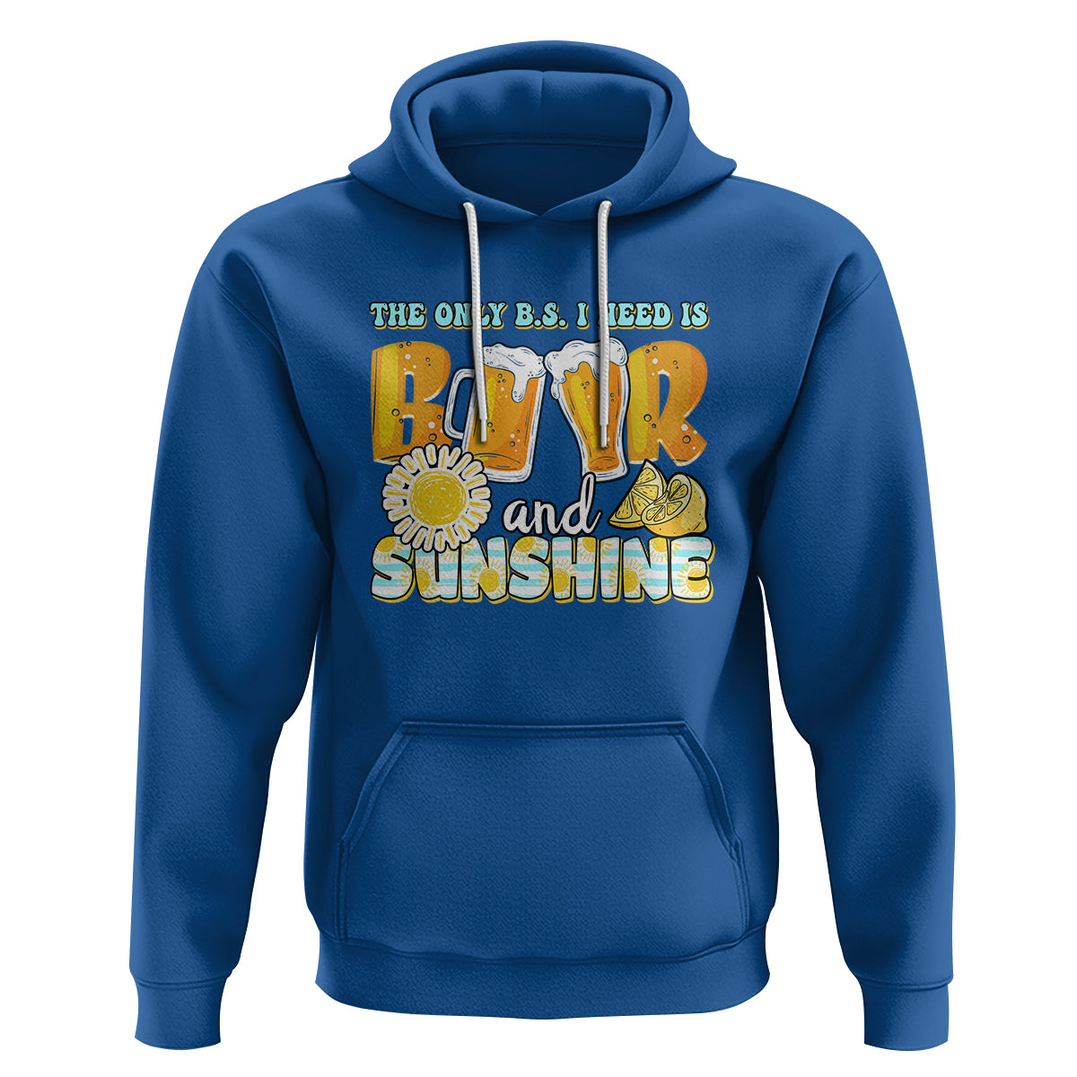 Funny Drinking Hoodie The Only B.S. I Need Is Beer And Sunshine Lover - Wonder Print Shop