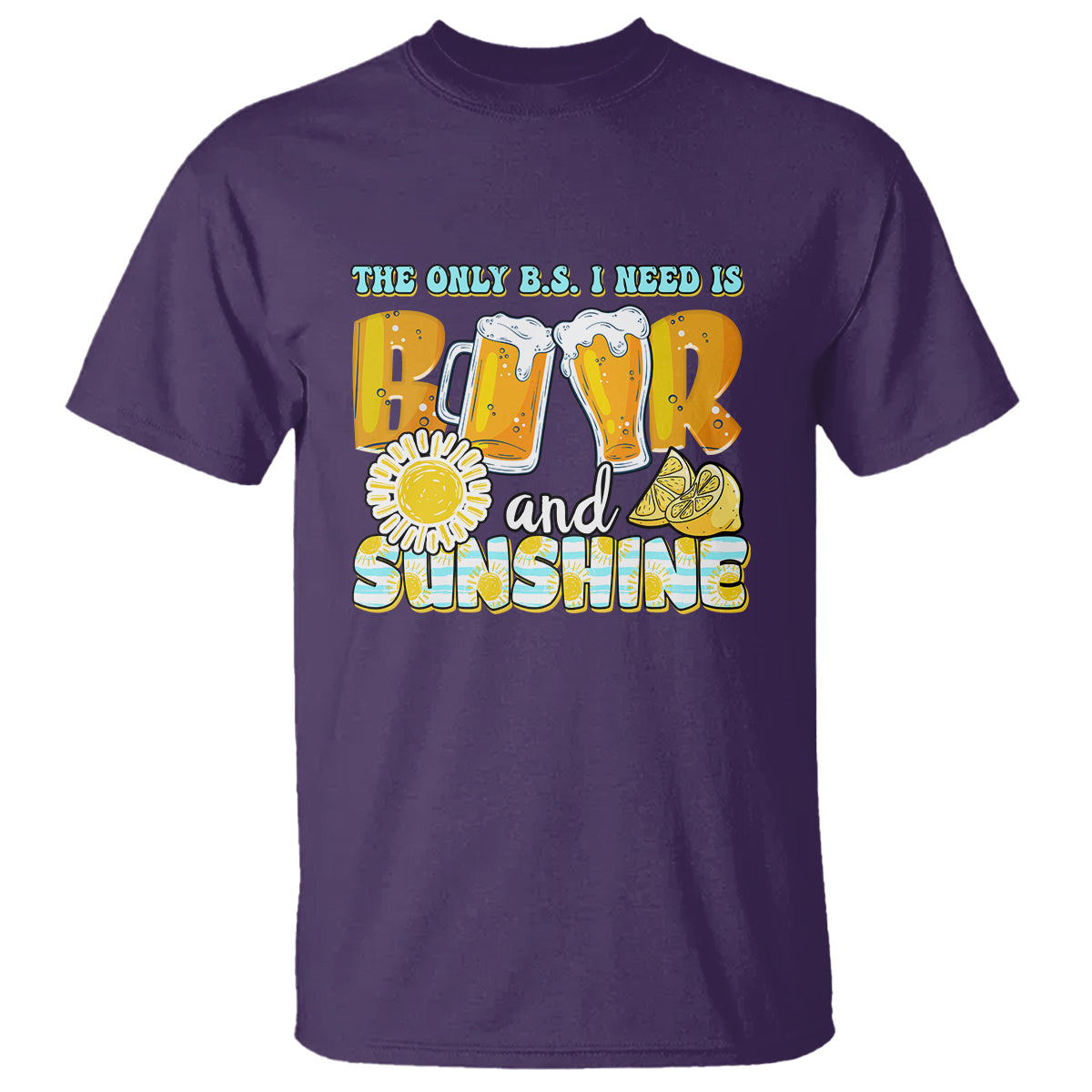 Funny Drinking T Shirt The Only B.S. I Need Is Beer And Sunshine Lover - Wonder Print Shop