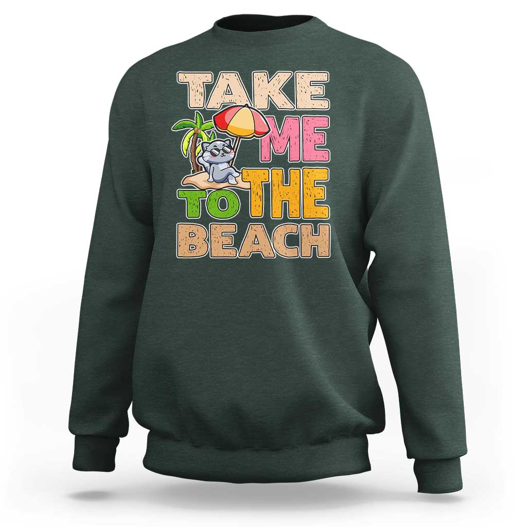 Summer Vibe Funny Cat Sweatshirt Take Me To The Beach - Wonder Print Shop