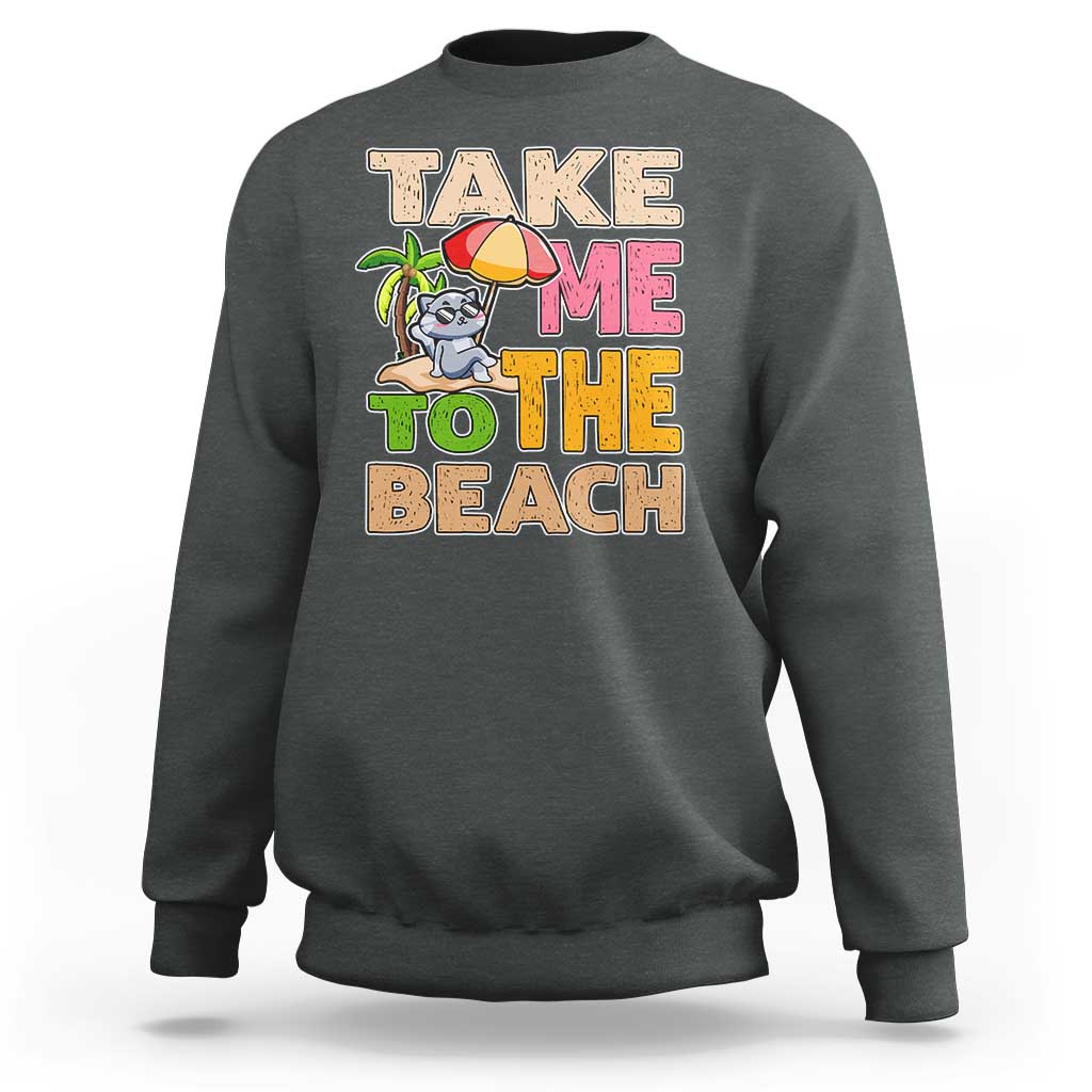 Summer Vibe Funny Cat Sweatshirt Take Me To The Beach - Wonder Print Shop