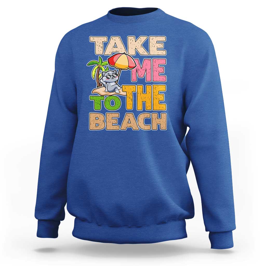 Summer Vibe Funny Cat Sweatshirt Take Me To The Beach - Wonder Print Shop