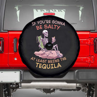 Funny Drinking Skeleton Spare Tire Cover If You're Gonna Be Salty At Least Bring The Tequila Lover