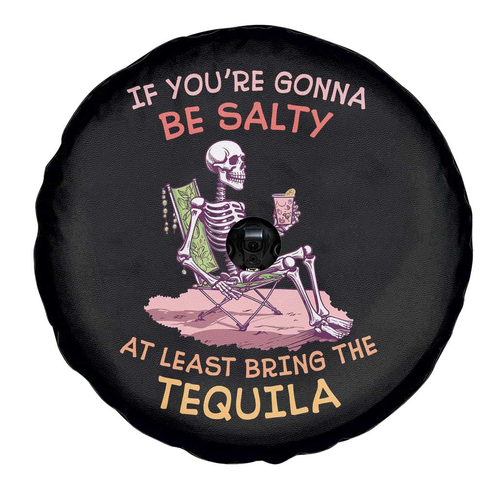 Funny Drinking Skeleton Spare Tire Cover If You're Gonna Be Salty At Least Bring The Tequila Lover