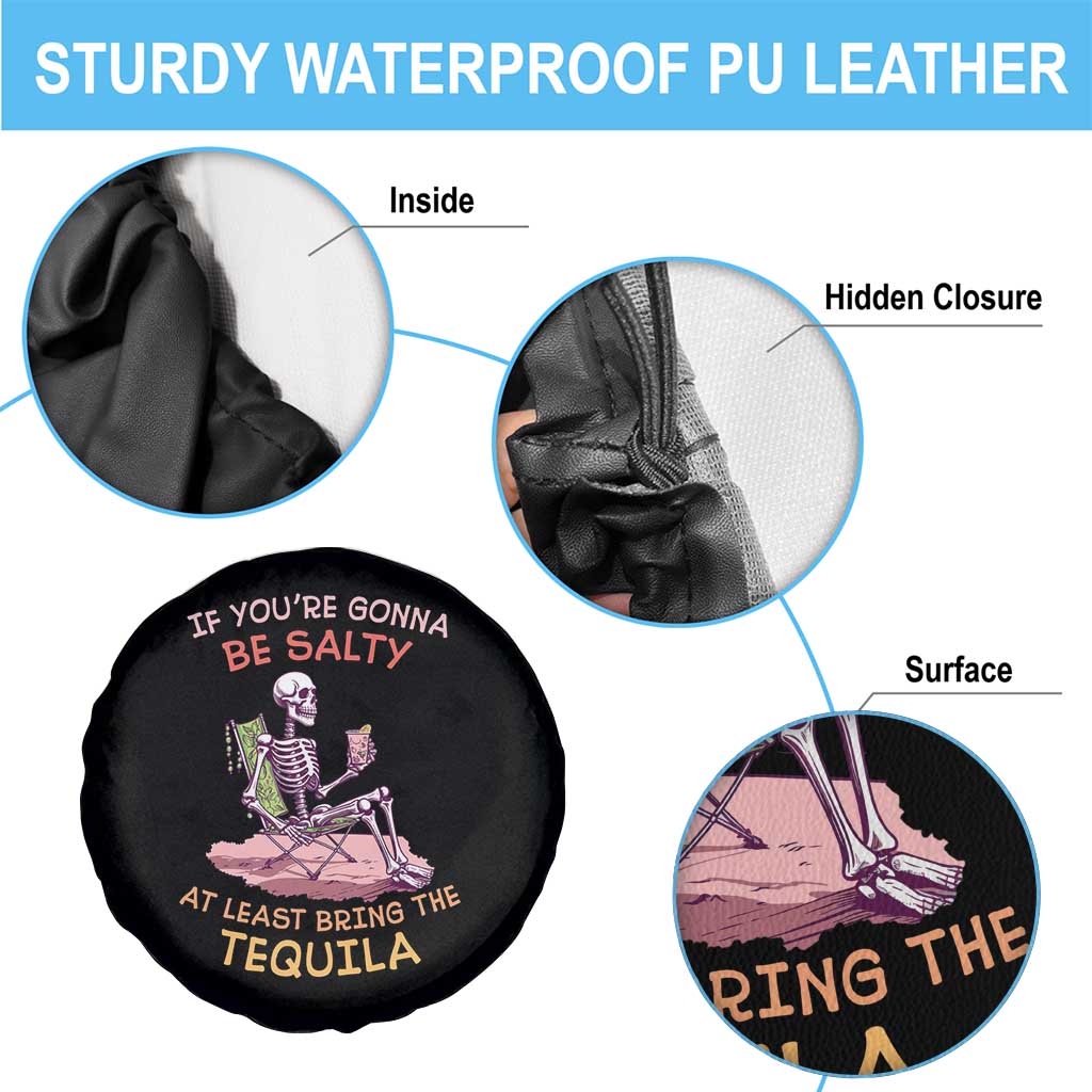 Funny Drinking Skeleton Spare Tire Cover If You're Gonna Be Salty At Least Bring The Tequila Lover