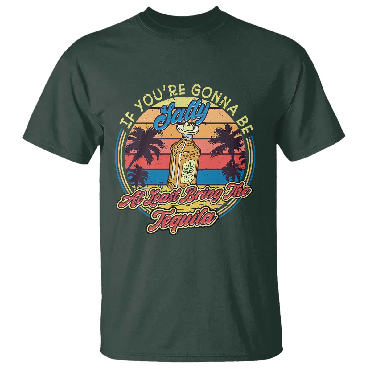 Funny Tequila Lover T Shirt If You're Gonna Be Salty At Least Bring The Tequila Shot Retro Sunset - Wonder Print Shop