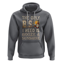 Funny Liquor Lover Hoodie The Only B.S. I Need Is Booze & Sunshine Spirit - Wonder Print Shop