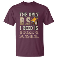 Funny Liquor Lover T Shirt The Only B.S. I Need Is Booze & Sunshine Spirit - Wonder Print Shop