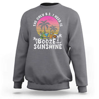Funny Liquor Lover Sweatshirt The Only B.S. I Need Is Booze & Sunshine Spirit Retro Sunset Summer - Wonder Print Shop