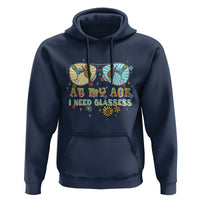 Funny Drinking Hoodie At My Age I Need Glasses Retro Vinatge - Wonder Print Shop