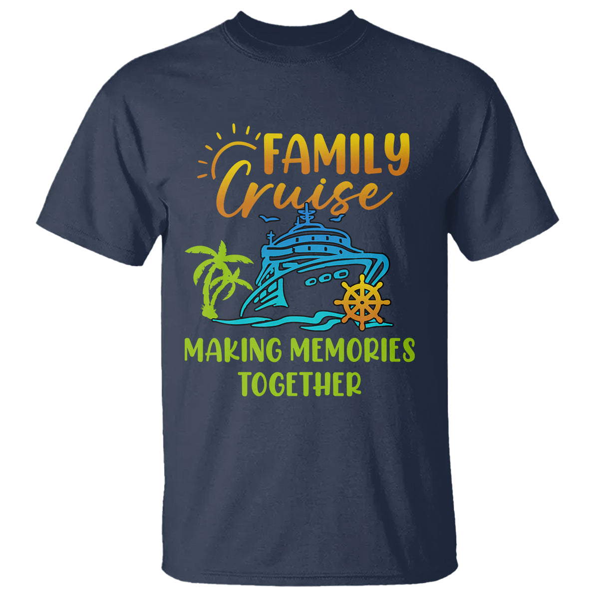 Family Cruise T Shirt Making Memories Together Trip Family Matching - Wonder Print Shop