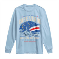Cape Verde Small Islands Big Hearts Pride Long Sleeve Shirt Cabo Verde One Nation One Dream Distressed Flag