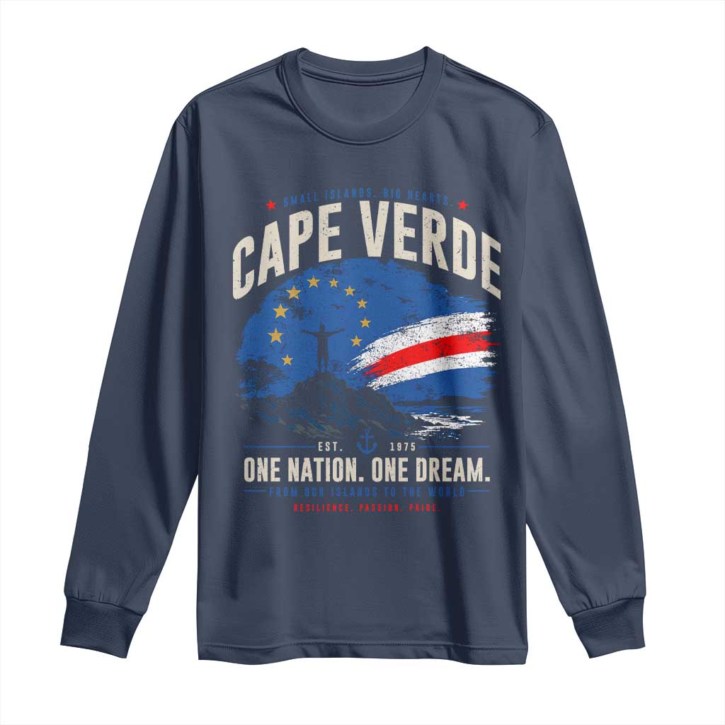 Cape Verde Small Islands Big Hearts Pride Long Sleeve Shirt Cabo Verde One Nation One Dream Distressed Flag