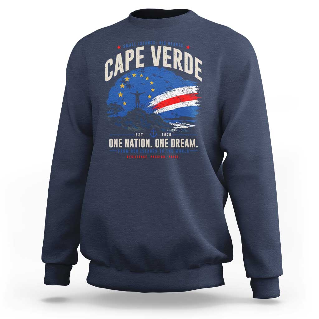 Cape Verde Small Islands Big Hearts Pride Sweatshirt Cabo Verde One Nation One Dream Distressed Flag