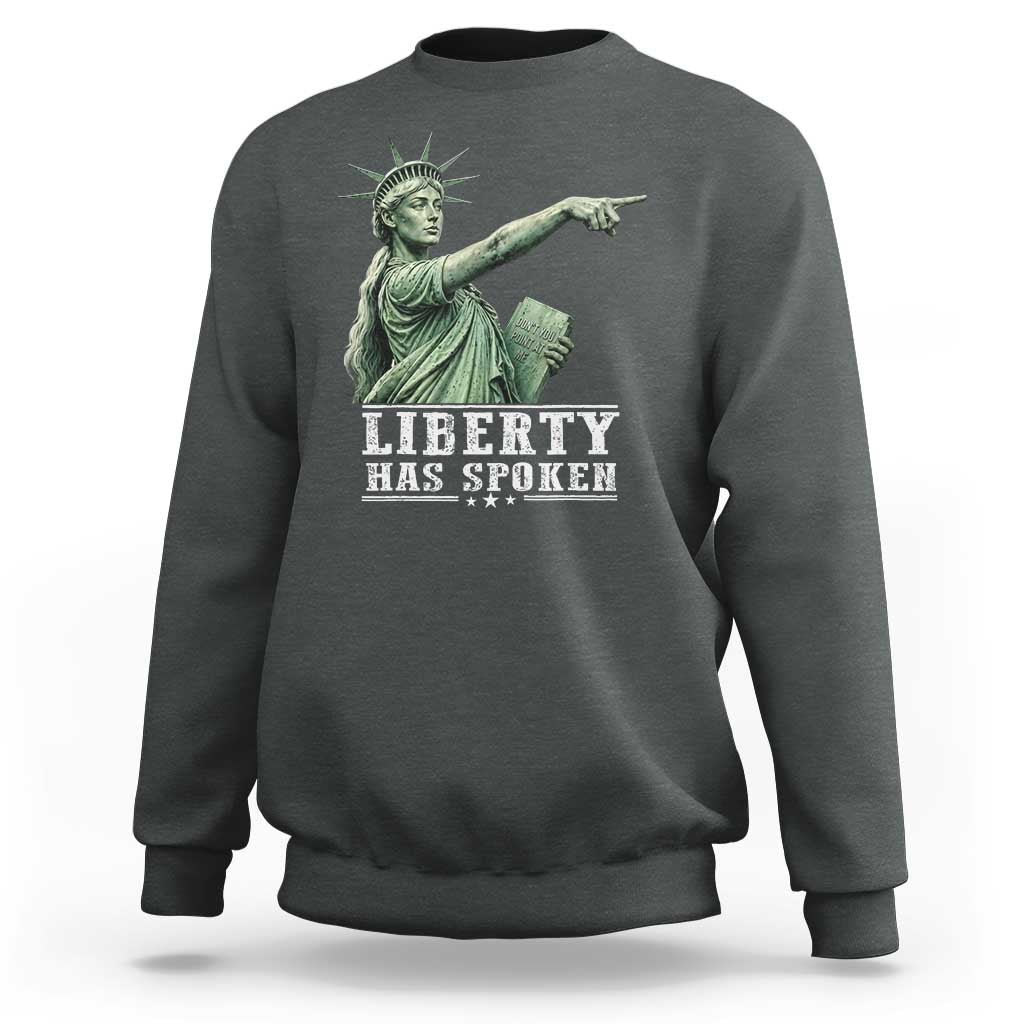 Liberty Has Spoken Pointing Statue Parody Sweatshirt Funny Sarcastic Basketball Sports Viral Meme Americana