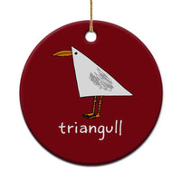 Triangull Funny Triangle Seagull Meme Ceramic Ornament Geometry Bird Pun Minimalist Coastal Graphic