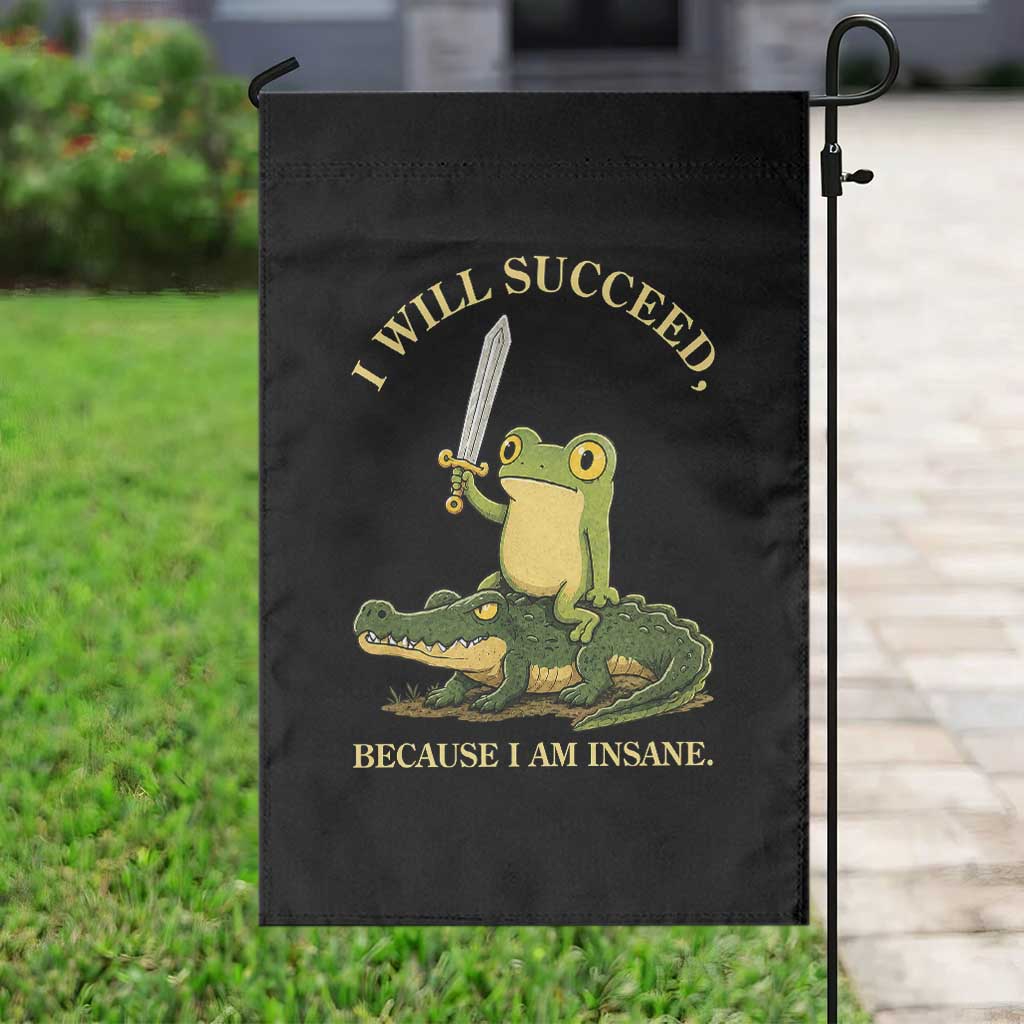 Retro Goblincore Sword Frog Riding Alligator Meme Garden Flag I Will Succeed Because I Am Insane Chaotic Motivation