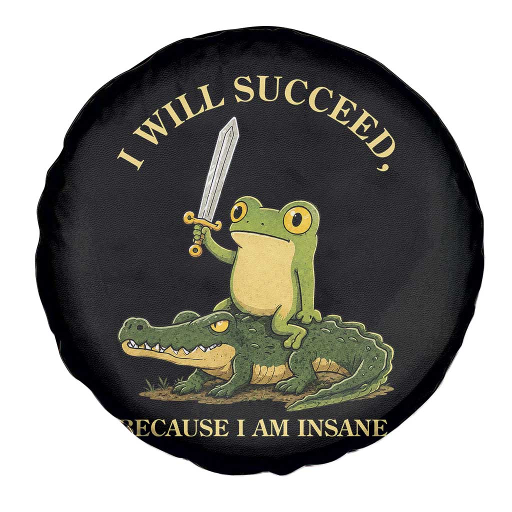 Retro Goblincore Sword Frog Riding Alligator Meme Spare Tire Cover I Will Succeed Because I Am Insane Chaotic Motivation