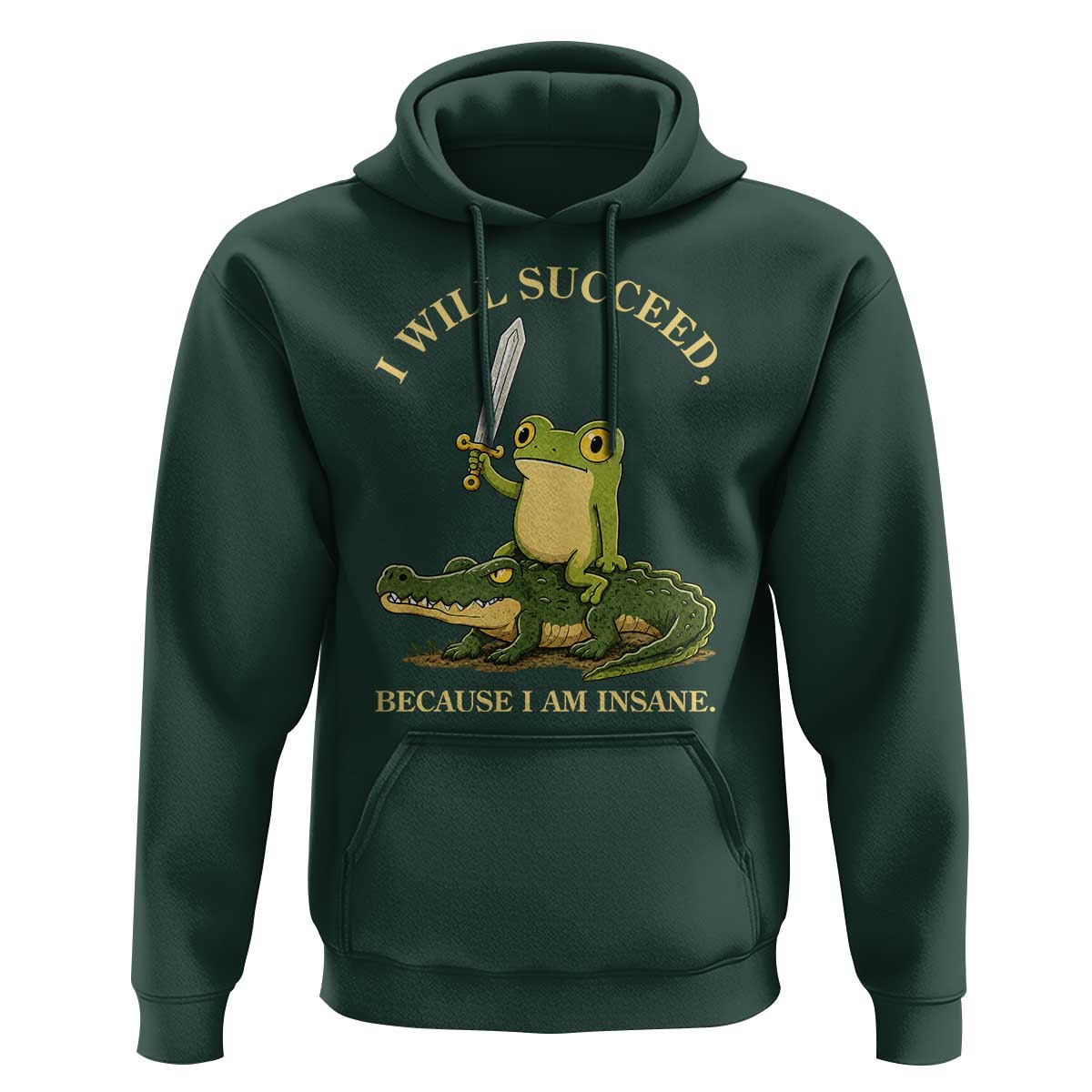 Retro Goblincore Sword Frog Riding Alligator Meme Hoodie I Will Succeed Because I Am Insane Chaotic Motivation