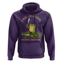 Retro Goblincore Sword Frog Riding Alligator Meme Hoodie I Will Succeed Because I Am Insane Chaotic Motivation