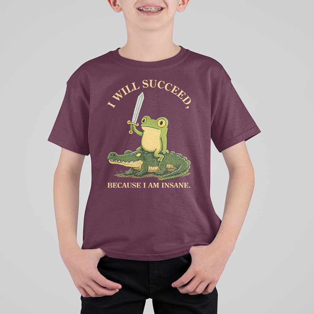 Retro Goblincore Sword Frog Riding Alligator Meme T Shirt For Kid I Will Succeed Because I Am Insane Chaotic Motivation