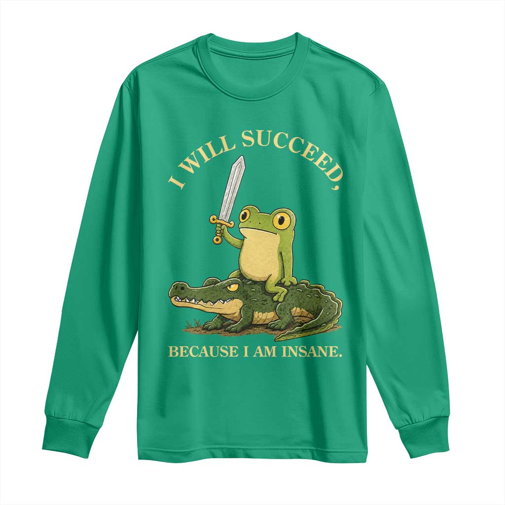 Retro Goblincore Sword Frog Riding Alligator Meme Long Sleeve Shirt I Will Succeed Because I Am Insane Chaotic Motivation