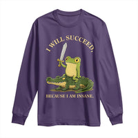 Retro Goblincore Sword Frog Riding Alligator Meme Long Sleeve Shirt I Will Succeed Because I Am Insane Chaotic Motivation
