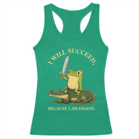 Retro Goblincore Sword Frog Riding Alligator Meme Racerback Tank Top I Will Succeed Because I Am Insane Chaotic Motivation