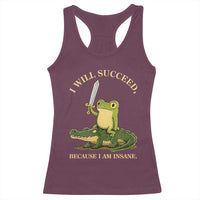 Retro Goblincore Sword Frog Riding Alligator Meme Racerback Tank Top I Will Succeed Because I Am Insane Chaotic Motivation