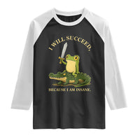 Retro Goblincore Sword Frog Riding Alligator Meme Raglan Shirt I Will Succeed Because I Am Insane Chaotic Motivation