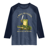 Retro Goblincore Sword Frog Riding Alligator Meme Raglan Shirt I Will Succeed Because I Am Insane Chaotic Motivation