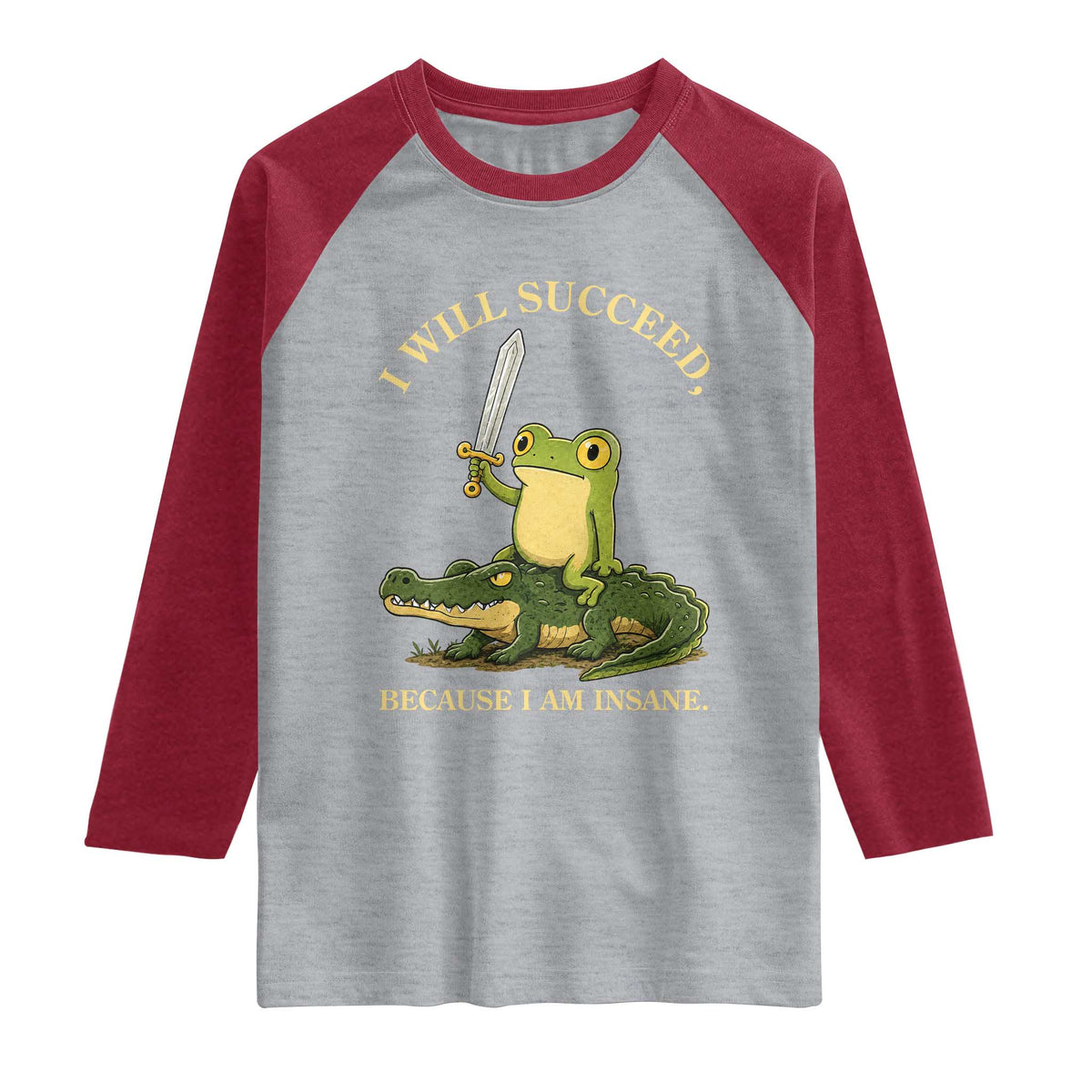 Retro Goblincore Sword Frog Riding Alligator Meme Raglan Shirt I Will Succeed Because I Am Insane Chaotic Motivation