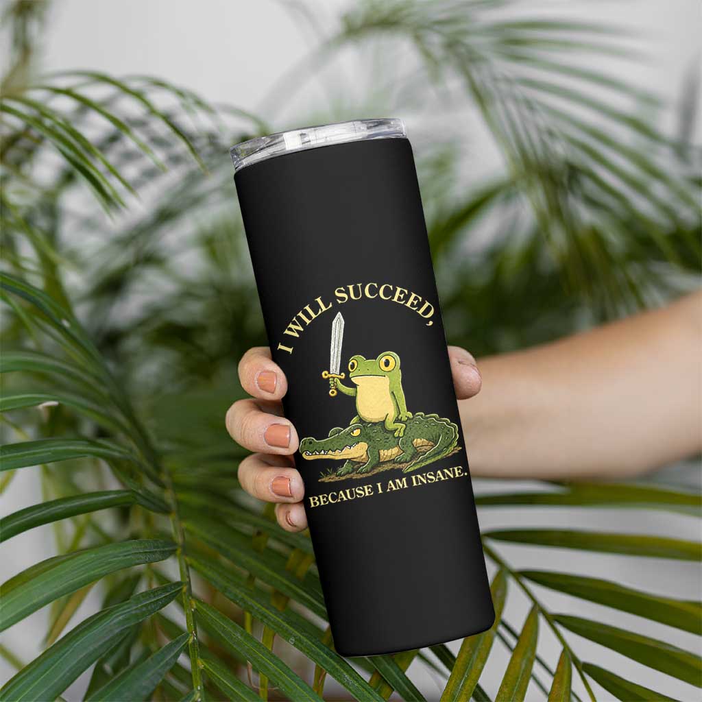 Retro Goblincore Sword Frog Riding Alligator Meme Skinny Tumbler I Will Succeed Because I Am Insane Chaotic Motivation