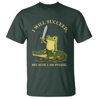 Retro Goblincore Sword Frog Riding Alligator Meme T Shirt I Will Succeed Because I Am Insane Chaotic Motivation
