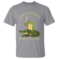 Retro Goblincore Sword Frog Riding Alligator Meme T Shirt I Will Succeed Because I Am Insane Chaotic Motivation