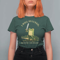 Retro Goblincore Sword Frog Riding Alligator Meme T Shirt For Women I Will Succeed Because I Am Insane Chaotic Motivation