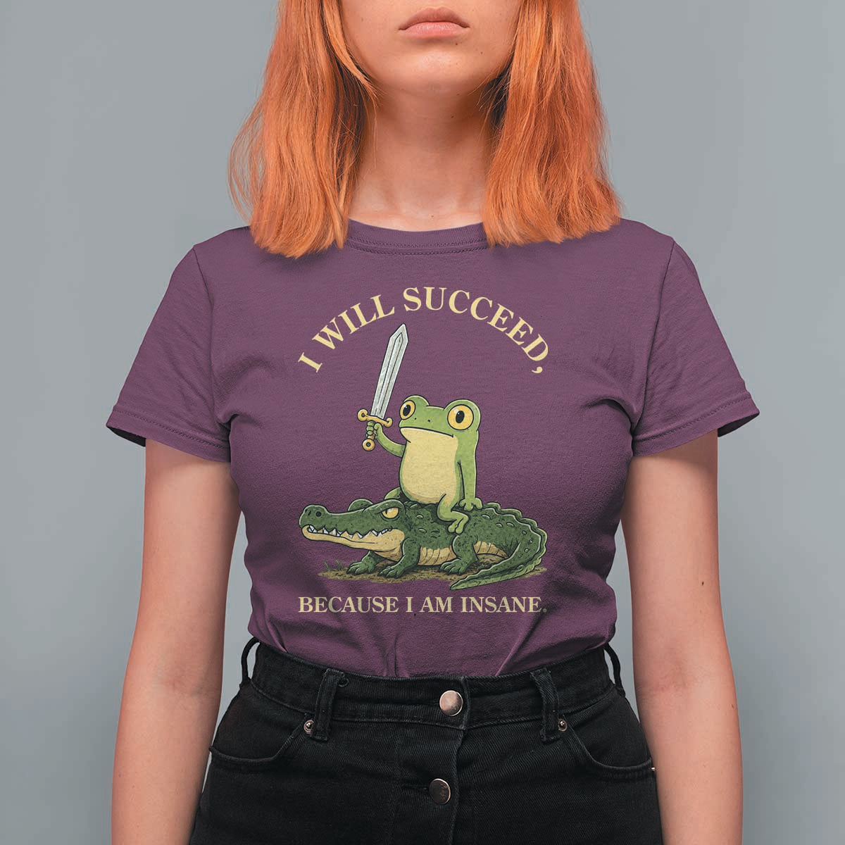 Retro Goblincore Sword Frog Riding Alligator Meme T Shirt For Women I Will Succeed Because I Am Insane Chaotic Motivation