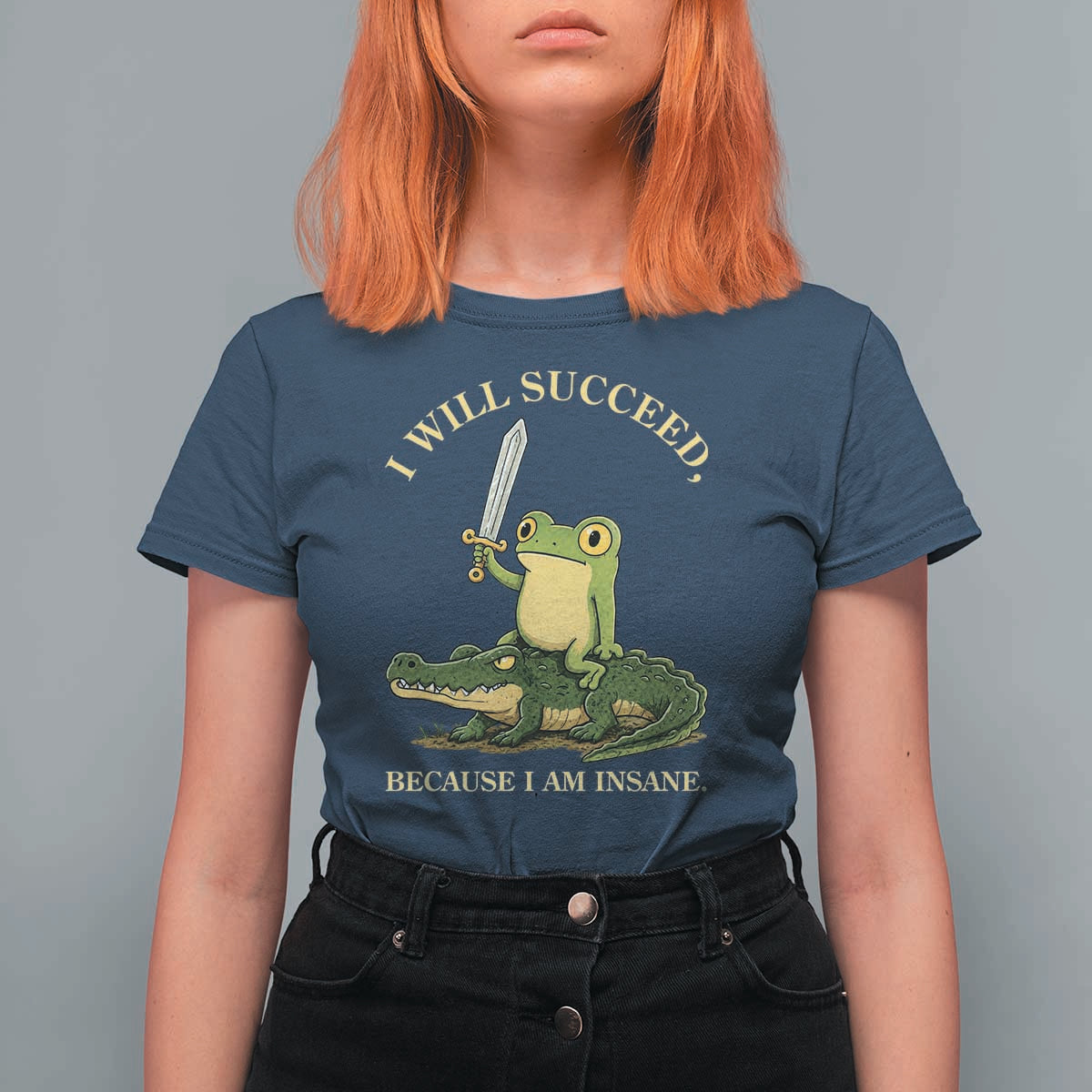 Retro Goblincore Sword Frog Riding Alligator Meme T Shirt For Women I Will Succeed Because I Am Insane Chaotic Motivation