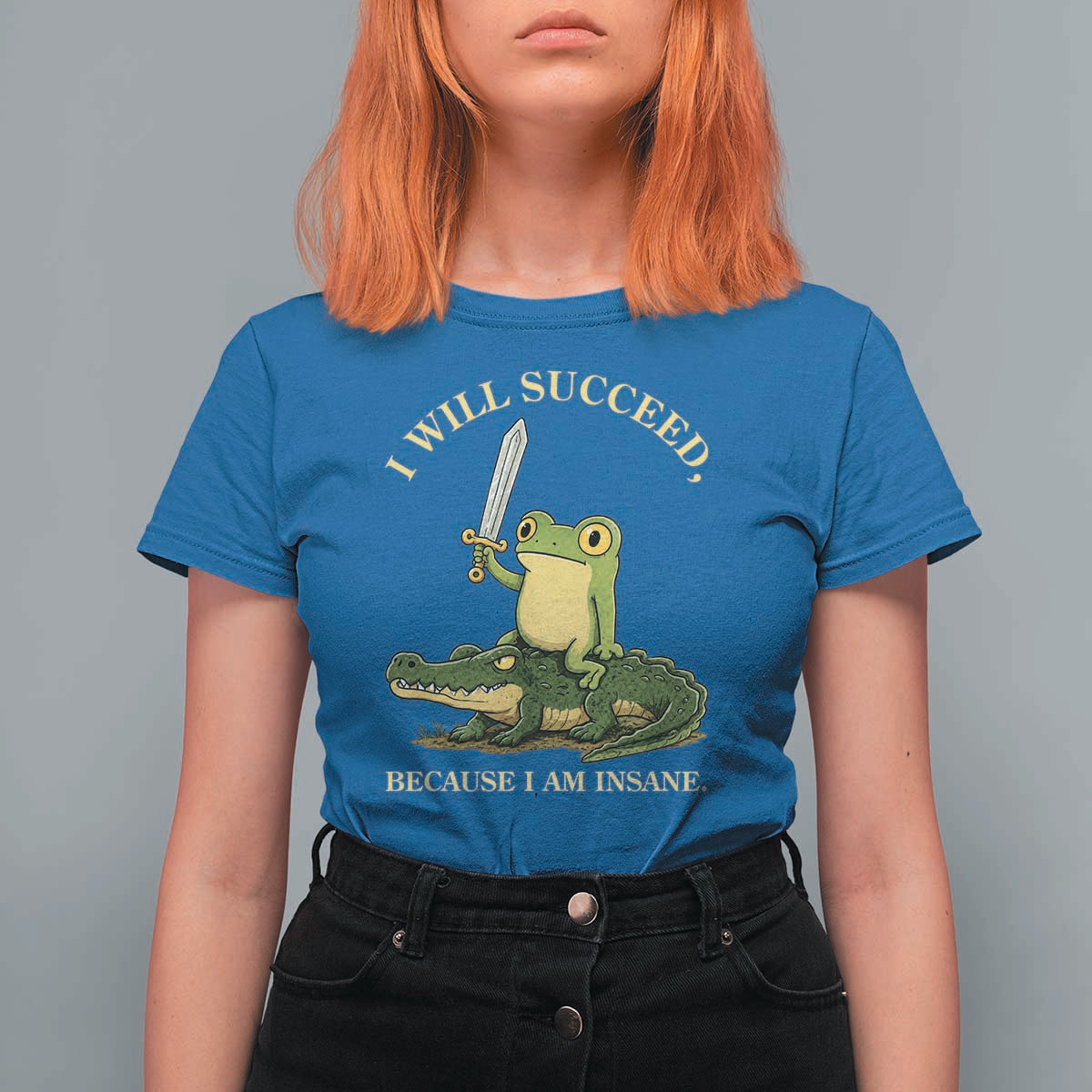Retro Goblincore Sword Frog Riding Alligator Meme T Shirt For Women I Will Succeed Because I Am Insane Chaotic Motivation