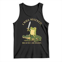 Retro Goblincore Sword Frog Riding Alligator Meme Tank Top I Will Succeed Because I Am Insane Chaotic Motivation