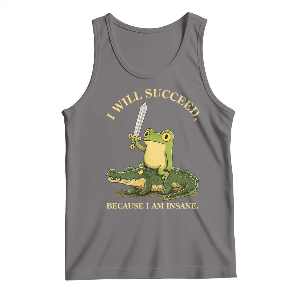Retro Goblincore Sword Frog Riding Alligator Meme Tank Top I Will Succeed Because I Am Insane Chaotic Motivation