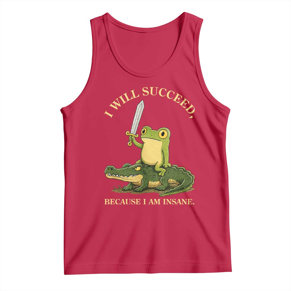 Retro Goblincore Sword Frog Riding Alligator Meme Tank Top I Will Succeed Because I Am Insane Chaotic Motivation