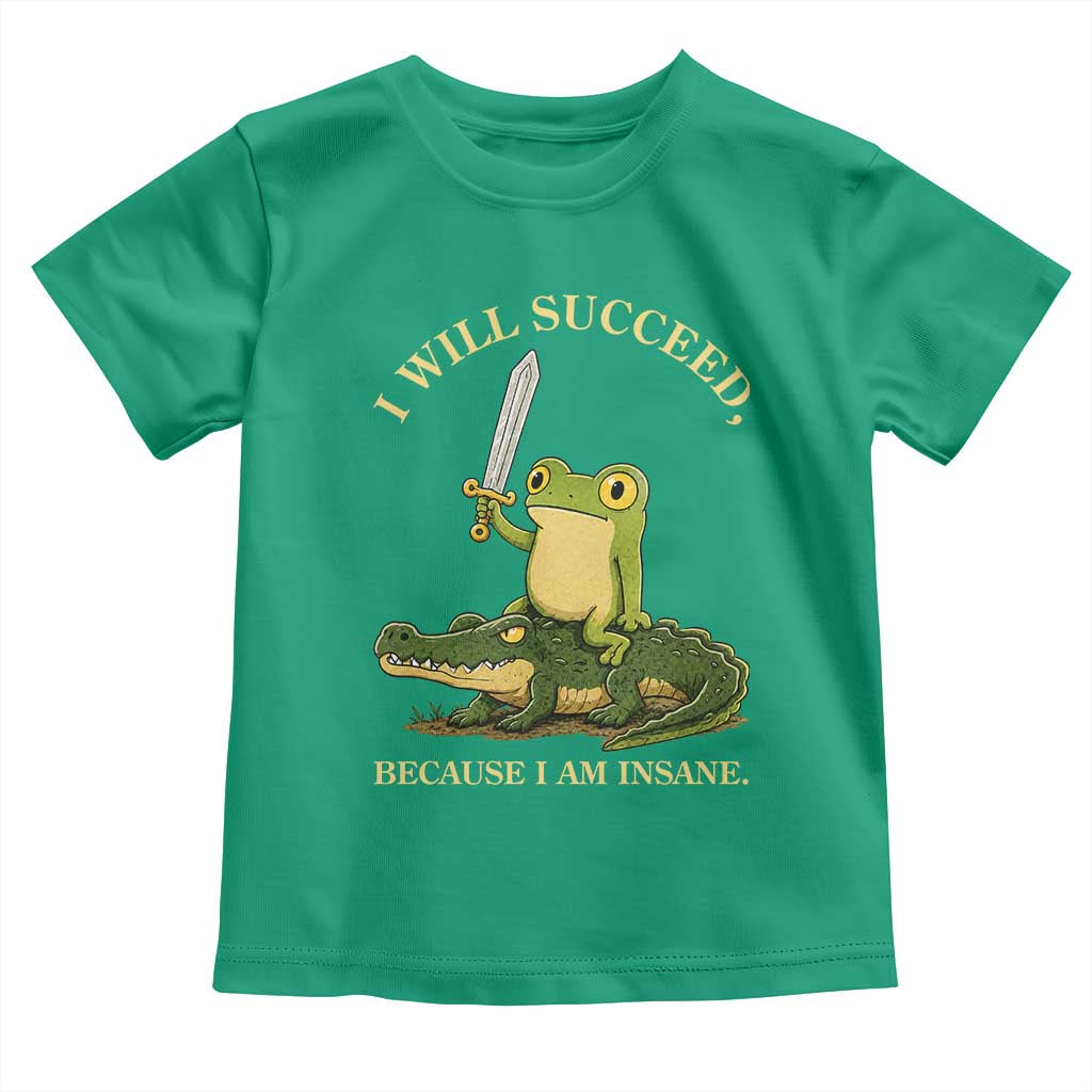 Retro Goblincore Sword Frog Riding Alligator Meme Toddler T Shirt I Will Succeed Because I Am Insane Chaotic Motivation