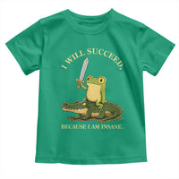 Retro Goblincore Sword Frog Riding Alligator Meme Toddler T Shirt I Will Succeed Because I Am Insane Chaotic Motivation