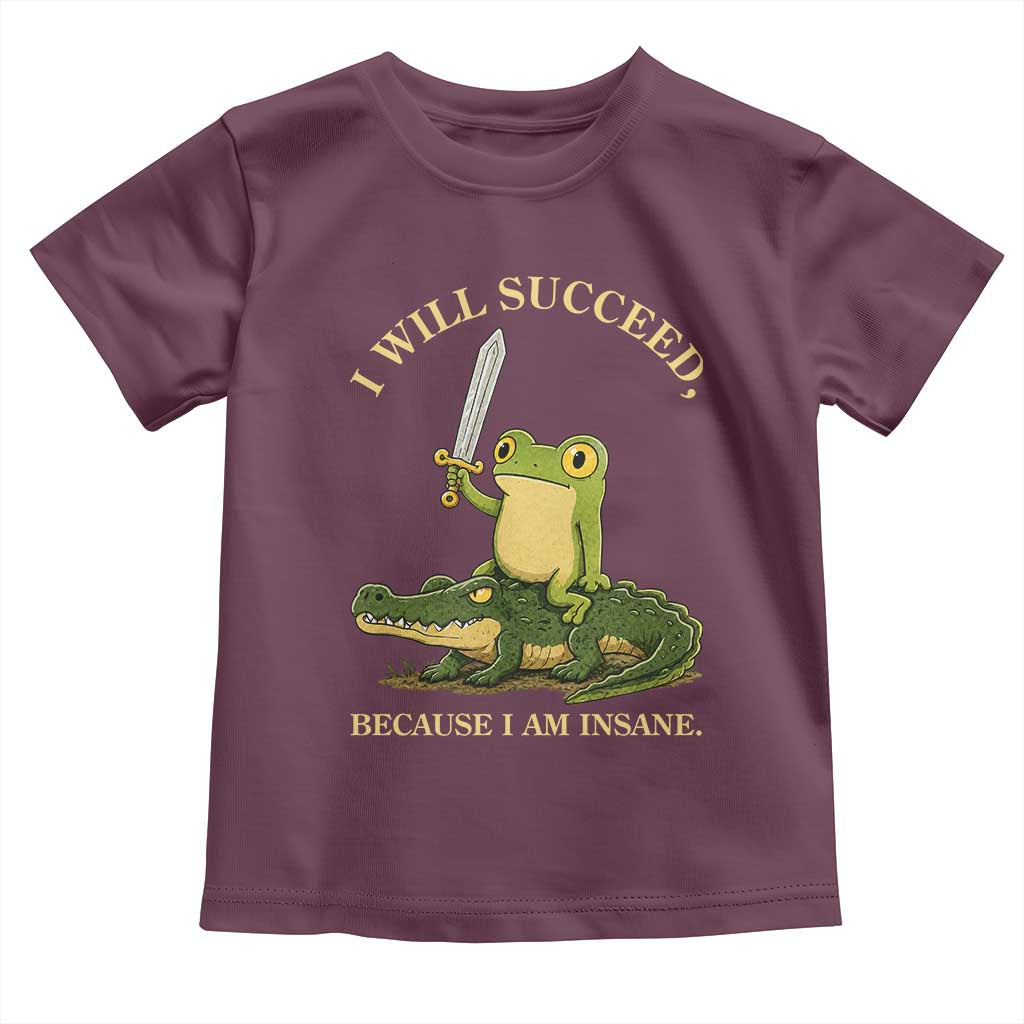 Retro Goblincore Sword Frog Riding Alligator Meme Toddler T Shirt I Will Succeed Because I Am Insane Chaotic Motivation