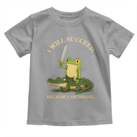 Retro Goblincore Sword Frog Riding Alligator Meme Toddler T Shirt I Will Succeed Because I Am Insane Chaotic Motivation